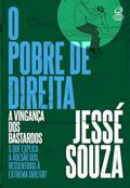 Ler O pobre de direita: A vingança dos bastardos, do autor Jessé Souza Ler O pobre de direita: A vingança dos bastardos, do autor Jessé Souza