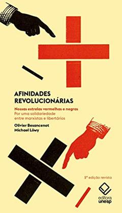 Afinidades revolucionárias - 2ª edição: Nossas estrelas vermelhas e negras, do autor Olivier Besancenot; Michael Lowy
