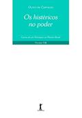 Ler Os Histéricos no Poder. Cartas de Um Terráqueo ao Planeta Brasil - Volume VIII, do autor Olavo de Carvalho Ler Os Histéricos no Poder. Cartas de Um Terráqueo ao Planeta Brasil - Volume VIII, do autor Olavo de Carvalho