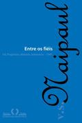 Ler Entre os fiéis, do autor V. S. Naipaul Ler Entre os fiéis, do autor V. S. Naipaul