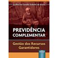 Ler Previdência Complementar - Gestão dos Recursos Garantidores, do autor Guilherme Casado Gobetti de Souza