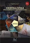 Ler Criminalística. Procediementos e Metodologias - 5A. Ed, do autor "domingos Tocchetto"; "alberi Espindula"