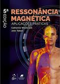 Ler Ressonância Magnética - Aplicações Práticas, do autor Catherine WESTBROOK; John TALBOT