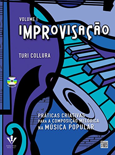 Ler Improvisação - Volume I: Práticas criativas para composição melódica, do autor Turi Collura Ler Improvisação - Volume I: Práticas criativas para composição melódica, do autor Turi Collura