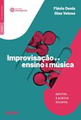 Ler Improvisação e o ensino de música:: aportes à prática docente, do autor Flávio Denis Dias Veloso