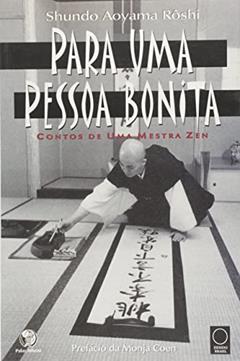 Para uma pessoa bonita, do autor Shundo Aoyama Roshi