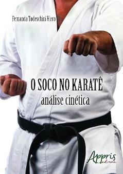 O soco no karatê: análise cinética, do autor Fernanda Todeschini Viero