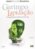 Ler Garimpo e a Lapidação-Planejamento Estratégico Pessoal, do autor Valdir Reinold Bundchen