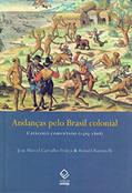 Ler Andanças pelo Brasil colonial: Catálogo comentado (1503-1808), do autor Jean Marcel Carvalho Franca; Ronald Raminelli Ler Andanças pelo Brasil colonial: Catálogo comentado (1503-1808), do autor Jean Marcel Carvalho Franca; Ronald Raminelli