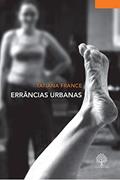 Ler Errâncias Urbanas (Volume 1), do autor Tatiana France Ler Errâncias Urbanas (Volume 1), do autor Tatiana France