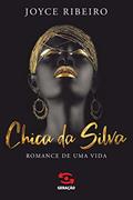 Ler Chica da Silva: Romance de uma vida, do autor Joyce Ribeiro