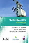 Ler Transformadores: Teoria e Ensaios, do autor José Carlos de Oliveira; João Roberto Cogo; José Policarpo G. de Abreu