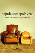 Ler Os judeus e as palavras, do autor Amós Oz; Fania Oz-Salzberger