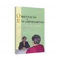 Ler Orientação e Encaminhamento na Casa Espírita, do autor Maria Cotroni Valenti
