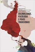 Ler Colonialidade, psicologia e povos tradicionais, do autor José Maria Nogueira Neto; Saulo Luders Fernandes