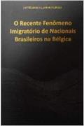 Ler Recent Immigration Phenomenon Of Brazilian Nationals In Belgium (O Recente Fenômeno Imigratório De Nacionais Brasileiros Na Bélgica -- Portuguese Language), do autor Luiz Eduardo Villarinho Pedroso