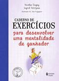 Ler Caderno de exercícios para desenvolver uma mentalidade de ganhador, do autor Nicolas Dugay; Indrid Petitjean Ler Caderno de exercícios para desenvolver uma mentalidade de ganhador, do autor Nicolas Dugay; Indrid Petitjean