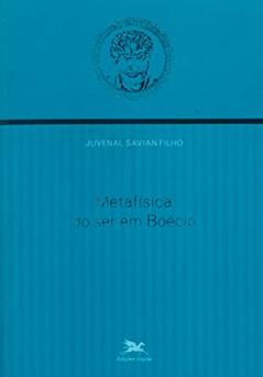 Metafísica do ser em Boécio, do autor Juvenal Savian Filho