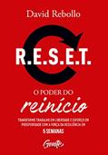 Ler R.E.S.E.T.: o poder do reinício: Transforme trabalho em liberdade e esforço em prosperidade com a força da resiliência em 5 semanas., do autor David Rebollo