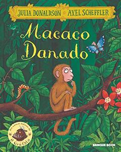 Macaco danado, do autor Julia Donaldson