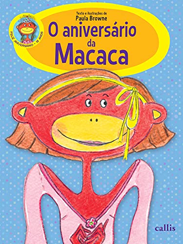 Ler O Aniversário da Macaca, do autor Paula Browne