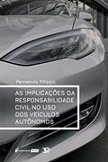 Ler Implicações Da Responsabilidade Civil No Uso Dos Veículos Autônomos, As - 2019, do autor Fernando Filippo Ler Implicações Da Responsabilidade Civil No Uso Dos Veículos Autônomos, As - 2019, do autor Fernando Filippo