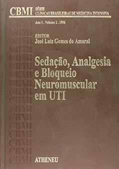 Sedação, Analgesia e Bloqueio Neuromuscular em UTI, do autor Gomes do Amaral