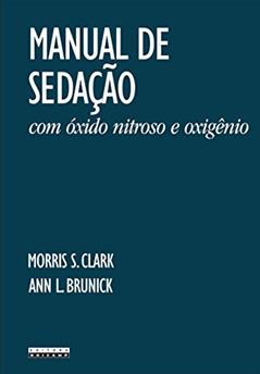 Manual de Sedação com óxido Nitroso e Oxigênio, do autor Morris S. Clark; Ann L. Brunick