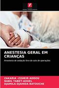 Ler Anestesia Geral Em Crianças: Anestesia de sedação fora da sala de operações, do autor Zakaria -Zoheir Addou; Nabil Tabet-Aouel; Djamila-Djahida Batouche