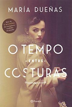 O tempo entre costuras: 4ª Edição, do autor María Dueñas