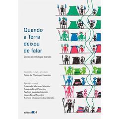 Quando a terra deixou de falar: contos da mitologia marubo, do autor Pedro de Niemeyer Cesarino