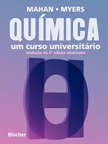 Ler Química: um Curso Universitário, do autor Bruce M. Mahan; Rollie J. Myers