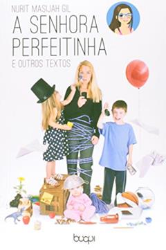 A Senhora Perfeitinha e Outros Textos, do autor Nurit Masijah Gil