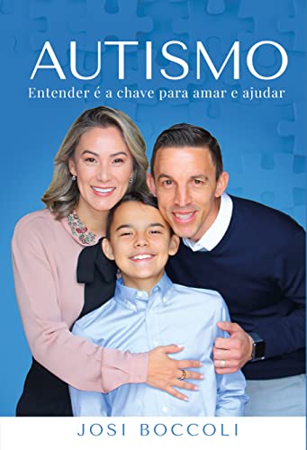 Ler Autismo: Entender é a chave para amar e ajudar, do autor Josi Boccoli