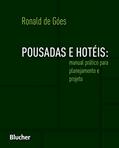 Ler Pousadas e Hotéis: Manual Prático Para Planejamento e Projeto, do autor Ronald de Góes