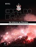 Ler Copa do Brasil - Do inferno ao Paraíso - Como o Timão superou a derrota de 2008 para conquistar o Tri em 2009, do autor Sport Club Corinthians Paulista Ler Copa do Brasil - Do inferno ao Paraíso - Como o Timão superou a derrota de 2008 para conquistar o Tri em 2009, do autor Sport Club Corinthians Paulista
