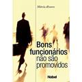 Ler Bons funcionários não são promovidos, do autor Márcia Alvarez Pacheco de Oliveira