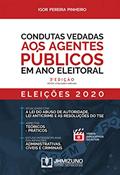 Ler Condutas Vedadas aos Agentes Públicos em ano Eleitoral, do autor Igor Pereira Pinheiro