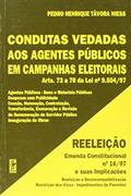 Ler Condutas Vedadas aos Agentes Públicos em Campanhas Eleitorais, do autor Pedro Henrique Távora Niess