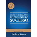 Ler Como Se Tornar Um Palestrante de Sucesso, do autor Edilson Lopes