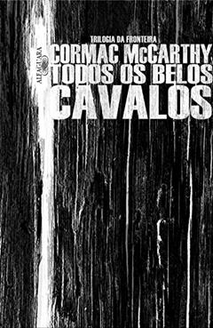 Todos os belos cavalos: 1, do autor Cormac McCarthy