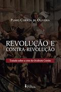 Ler Revolução e Contra-revolução, do autor Plinio Corrêa de Oliveira