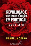 Ler Revolução E Contrarrevolução Em Portugal, do autor Nahuel Moreno Ler Revolução E Contrarrevolução Em Portugal, do autor Nahuel Moreno