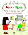 Ler Ana e Froga: E agora, vamos fazer o quê?: 2, do autor Anouk Ricard