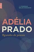 Ler Reunião de poesia (edição de bolso): 150 poemas selecionados, do autor Adélia Prado Ler Reunião de poesia (edição de bolso): 150 poemas selecionados, do autor Adélia Prado
