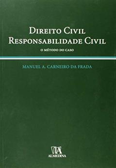 Direito Civil, Responsabilidade Civil: o Método do Caso, do autor Manuel A. Carneiro da Frada