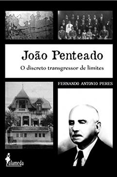 João Penteado: o Discreto Transgressor de Limites, do autor Fernando Antonio Peres