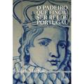 Ler O padeiro que fingiu ser rei de Portugal, do autor Ruth MacKay