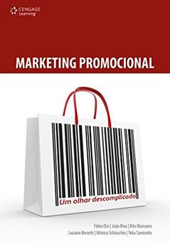 Marketing promocional: Um olhar descomplicado, do autor Fábio Eloi; João Riva; Kito Mansano; Luciano Bonetti; Mônica Schiaschio; Teka Santovito