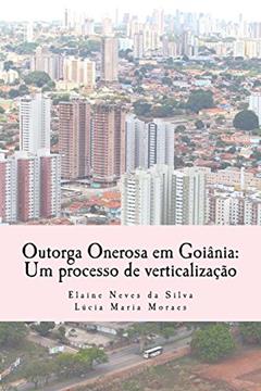 Outorga Onerosa em Goiânia, do autor Elaine Neves da Silva